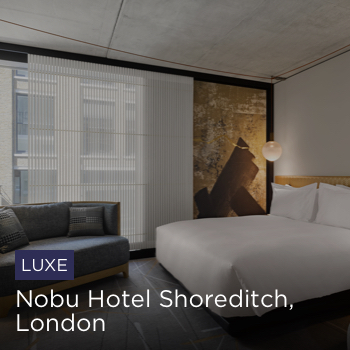 LUXE | Nobu Hotel Shoreditch, London