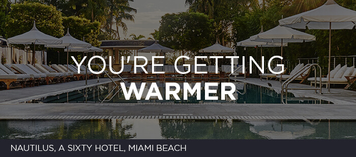 YOU’RE GETTING WARMER