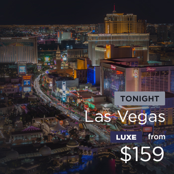 TONIGHT, Last Vegas, LUXE from $159