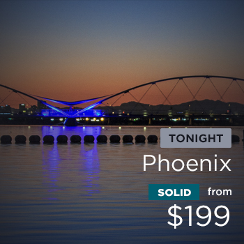 TONIGHT, Phoenix, SOLID from $199