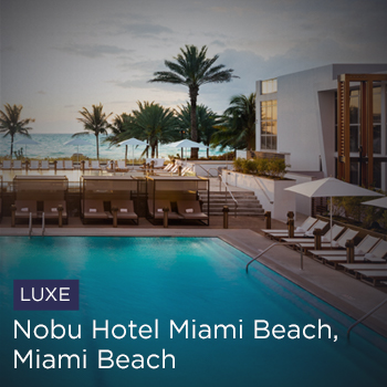 Luxe | Nobu Hotel Miami Beach, Miami Beach